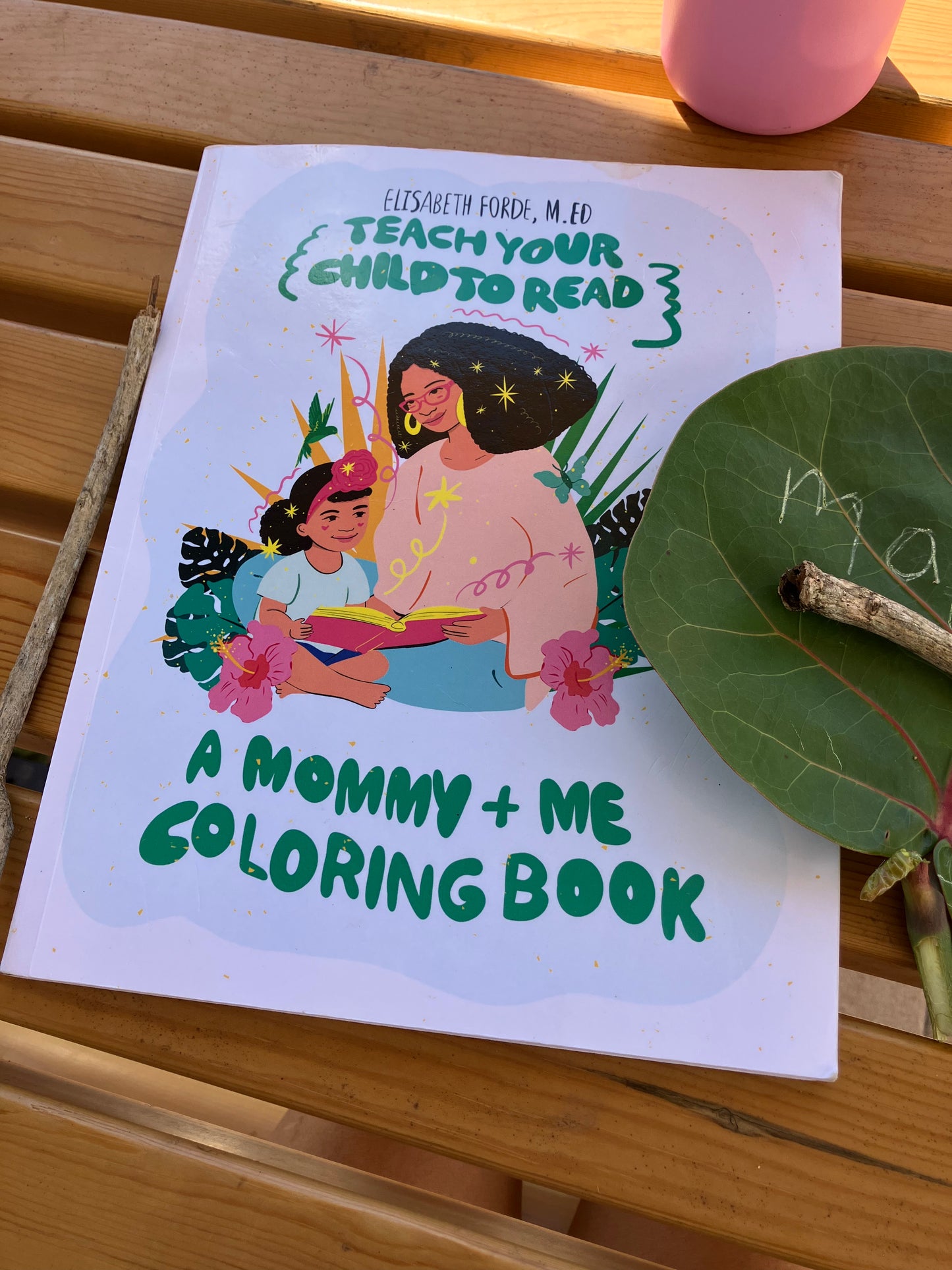 Teach Your Child to Read: A Mommy + Me Coloring Book